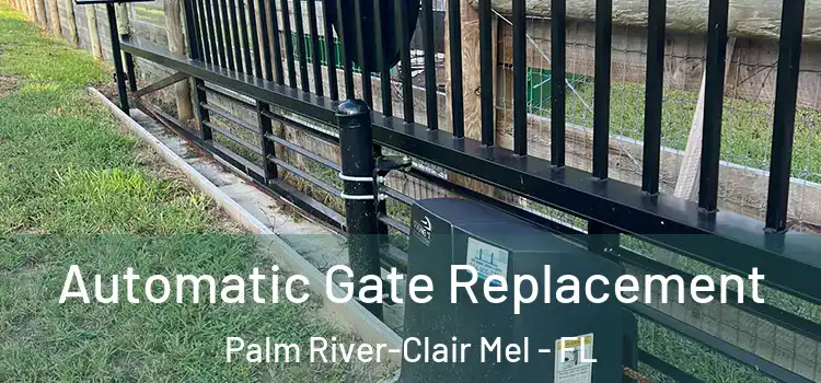 Automatic Gate Replacement Palm River-Clair Mel - FL