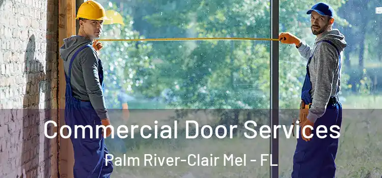 Commercial Door Services Palm River-Clair Mel - FL