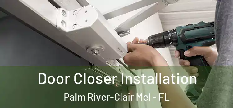 Door Closer Installation Palm River-Clair Mel - FL