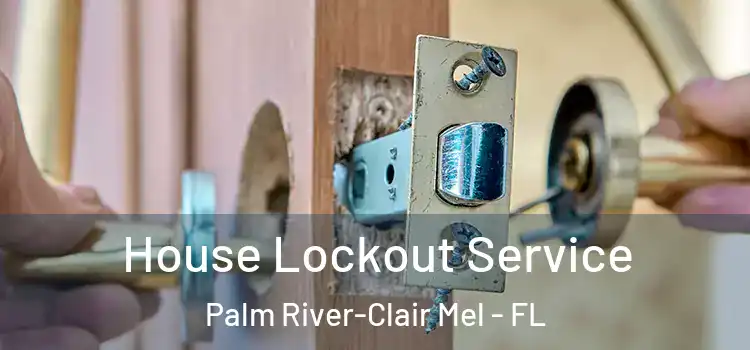 House Lockout Service Palm River-Clair Mel - FL