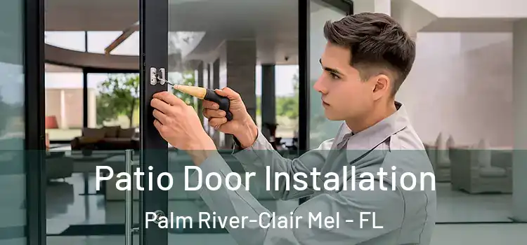 Patio Door Installation Palm River-Clair Mel - FL