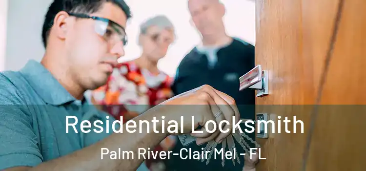Residential Locksmith Palm River-Clair Mel - FL