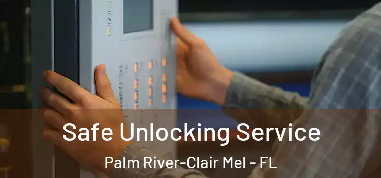 Safe Unlocking Service Palm River-Clair Mel - FL