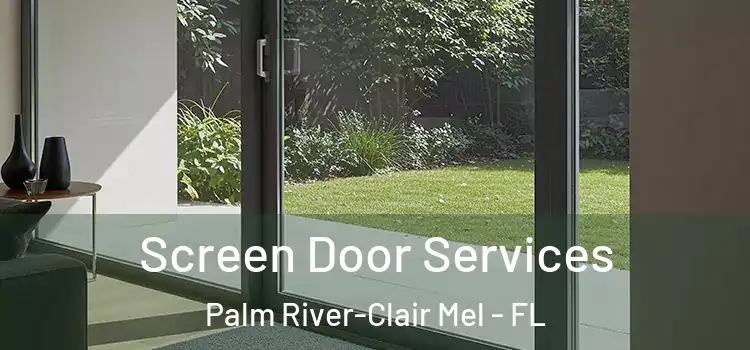 Screen Door Services Palm River-Clair Mel - FL