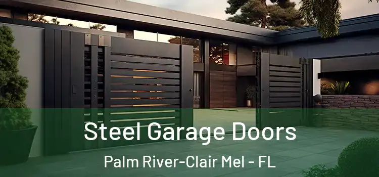 Steel Garage Doors Palm River-Clair Mel - FL
